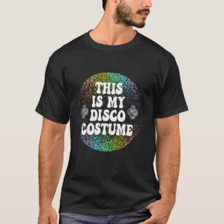 Camiseta This Is My Disco Costume Disco Party 80's 70's
