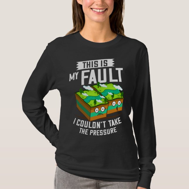 Camiseta This Is My Fault  Earthquake Geology (Frente)