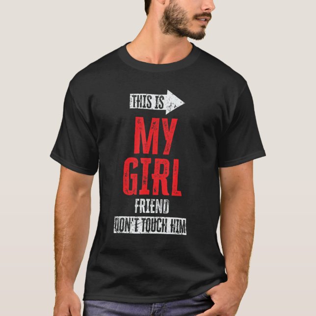 Camiseta This Is My Girlfriend Don't Touch Him 1 (Frente)
