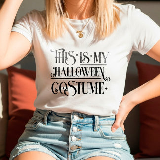 Camiseta This Is My Halloween Costume | Funny Easy