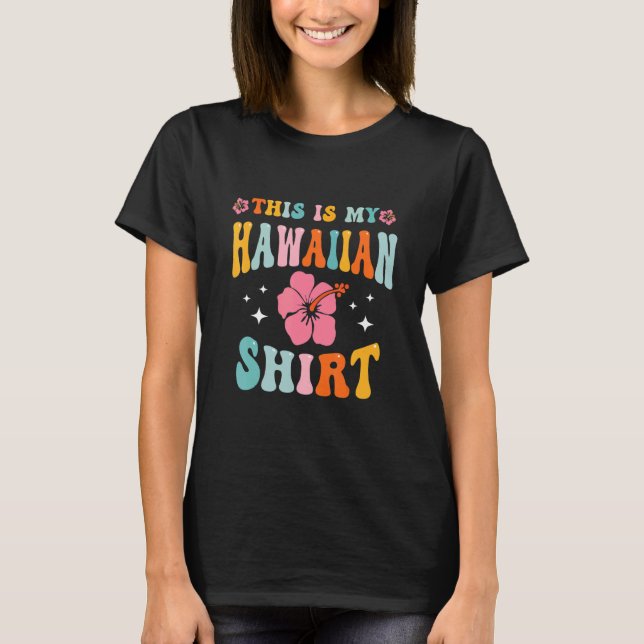 Camiseta This Is My Hawaiian  Aloha Hawaii Beach Flower Col (Frente)