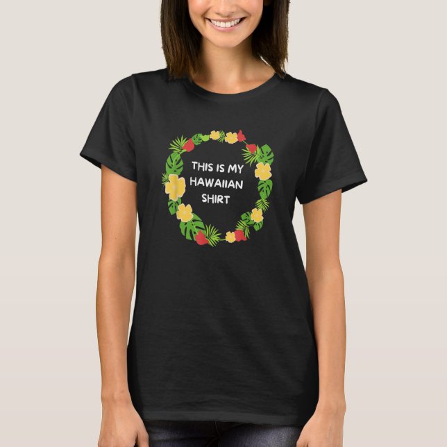 Camiseta This is My Hawaiian  Aloha Hawaii Hawaiian Lei Flo (Frente)