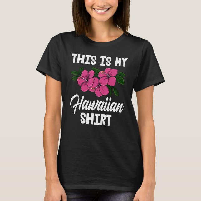 Camiseta This Is My Hawaiian     Men Flower Aloha Party Lov (Frente)