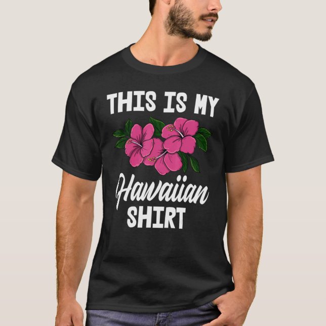 Camiseta This Is My Hawaiian     Men Flower Aloha Party Lov (Frente)