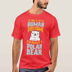 Camiseta This Is My Human Costume I'm Really A Polar Bear H