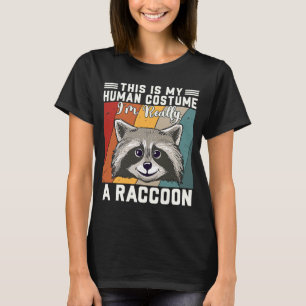 Camiseta This Is My Human Costume I'm Really A Raccoon