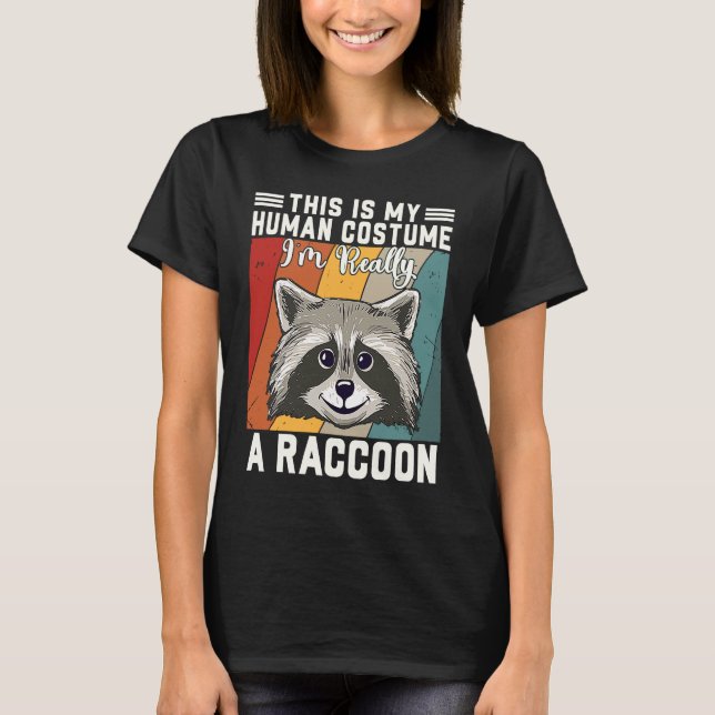 Camiseta This Is My Human Costume I'm Really A Raccoon (Frente)