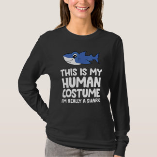 Camiseta This Is My Human Costume I'm Really A Shark