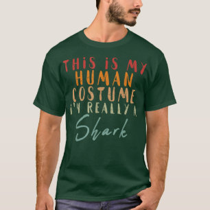 Camiseta This Is My Human Costume Im Really A Shark 855 