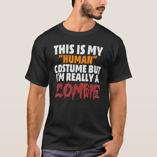 Camiseta This is My Human Costume I'm Really a Zombie Hallo (Frente)