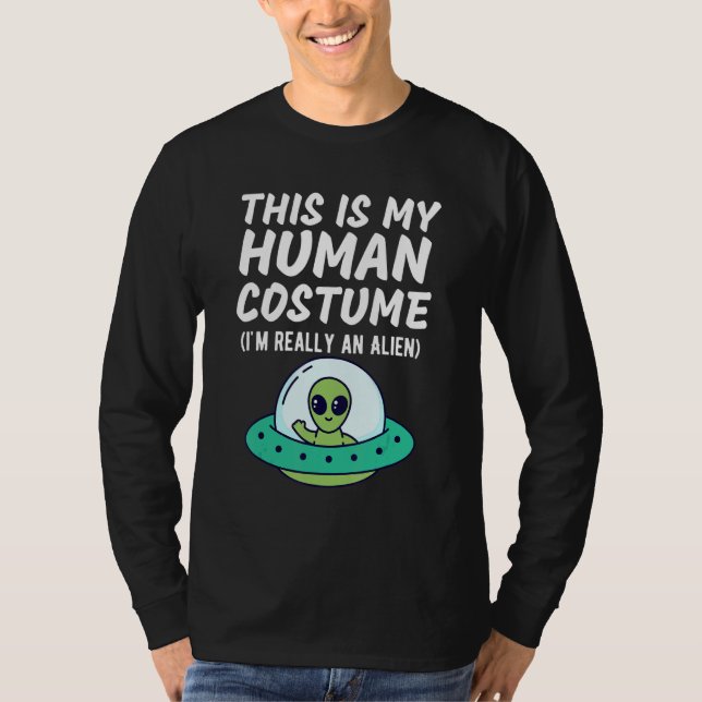 Camiseta This Is My Human Costume I'm Really An Alien  Desi (Frente)