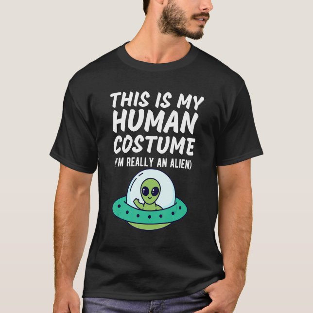 Camiseta This Is My Human Costume I'm Really An Alien  Desi (Frente)