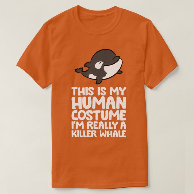 Camiseta This Is My Human Costume Ix27m Really A Orca Kille (Frente do Design)