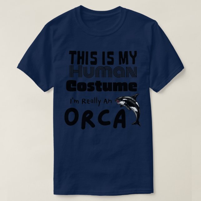 Camiseta This is My Human Costume Ix27m Really An Orca Whal (Frente do Design)