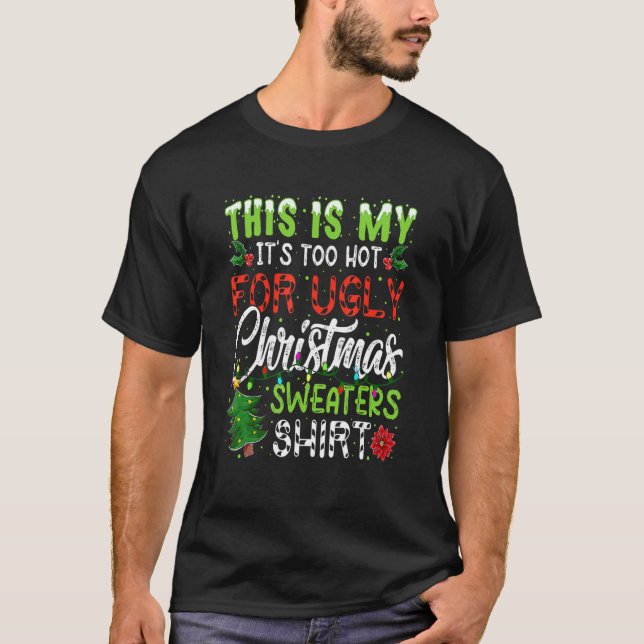 Camiseta This Is My It's Too Hot For Ugly Christmas Matchin (Frente)