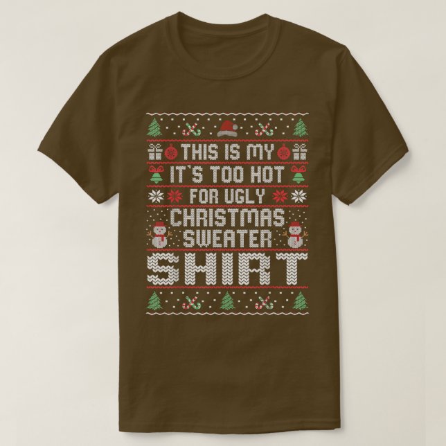 Camiseta This Is My Its Too Hot Ugly Christmas Sweater  (Frente do Design)