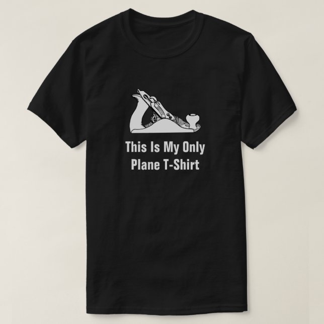 Camiseta This Is My Only Plane T-Shirt (Frente do Design)