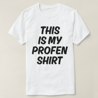 Camiseta This Is My Profen Shirt Funny Quote T-Shirt