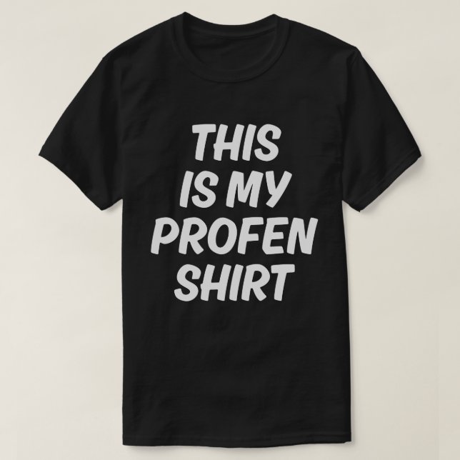 Camiseta This Is My Profen Shirt Funny T-Shirt (Frente do Design)