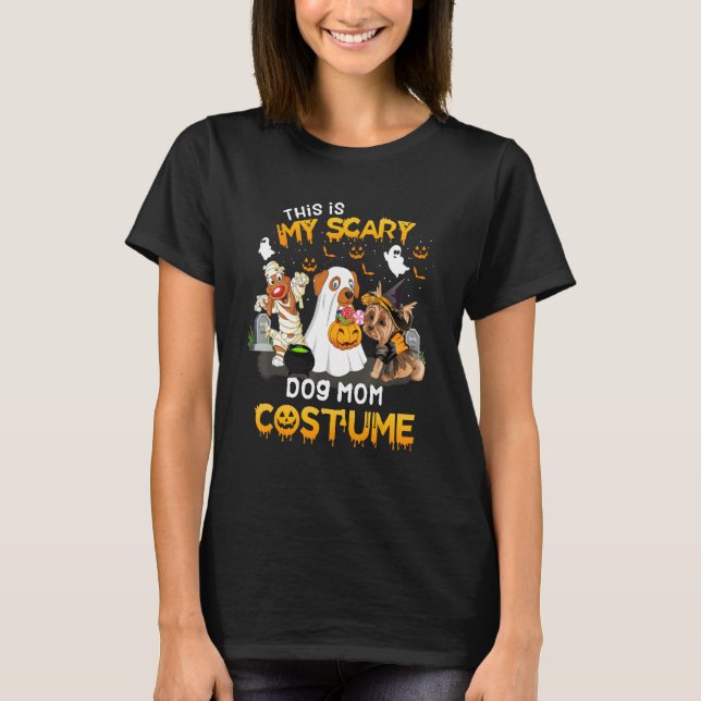 Camiseta This Is My Scary Dog Mom Costume (Frente)