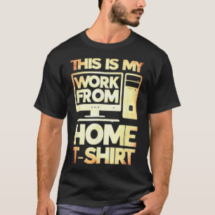 Camiseta This is my Work from Home 