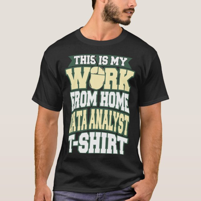 Camiseta This is my Work from Home Data Analyst (Frente)
