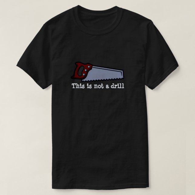 CAMISETA THIS IS NOT A DRILL (Frente do Design)