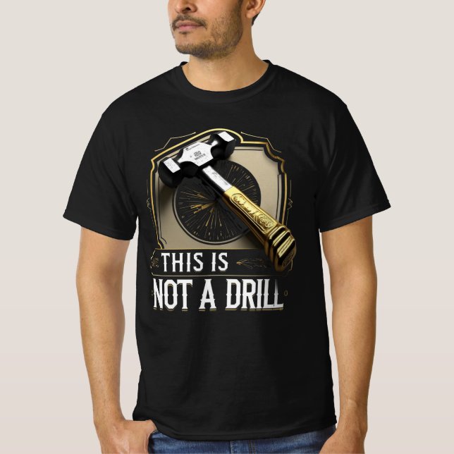 Camiseta This Is Not a Drill – Funny Hammer Graphic Pun (Frente)