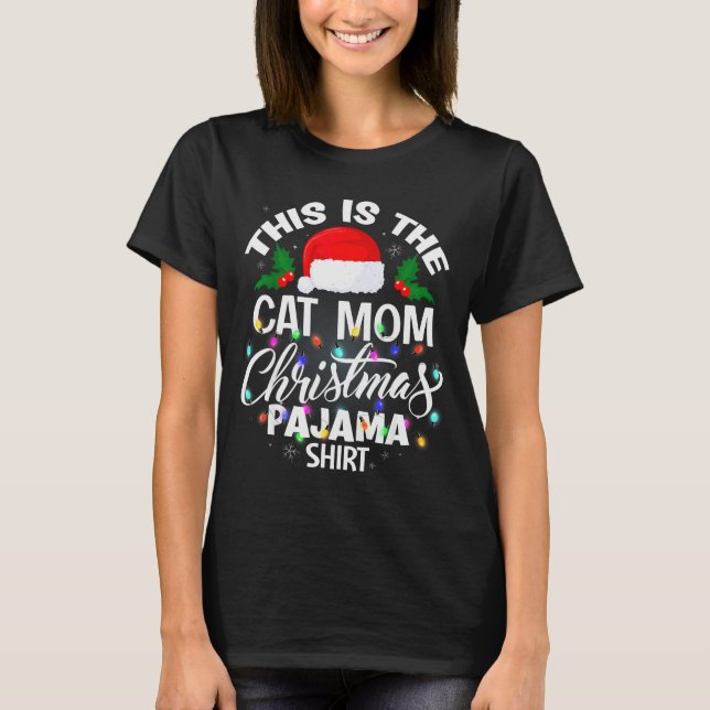 Camiseta This Is The Cat Mom Christmas Pajama Shirt Men Wom (Frente)