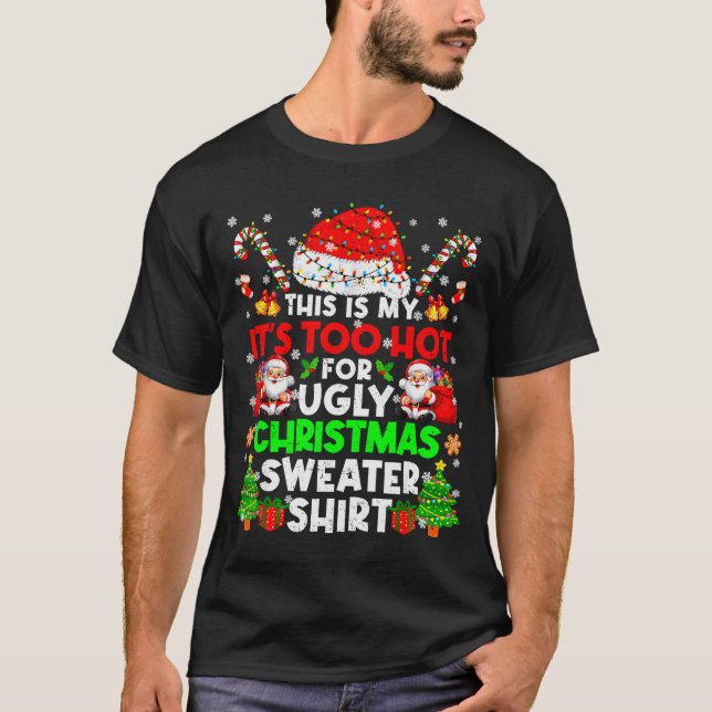 Camiseta This Is Too Hot For Ugly Christmas Sweater Shirts  (Frente)
