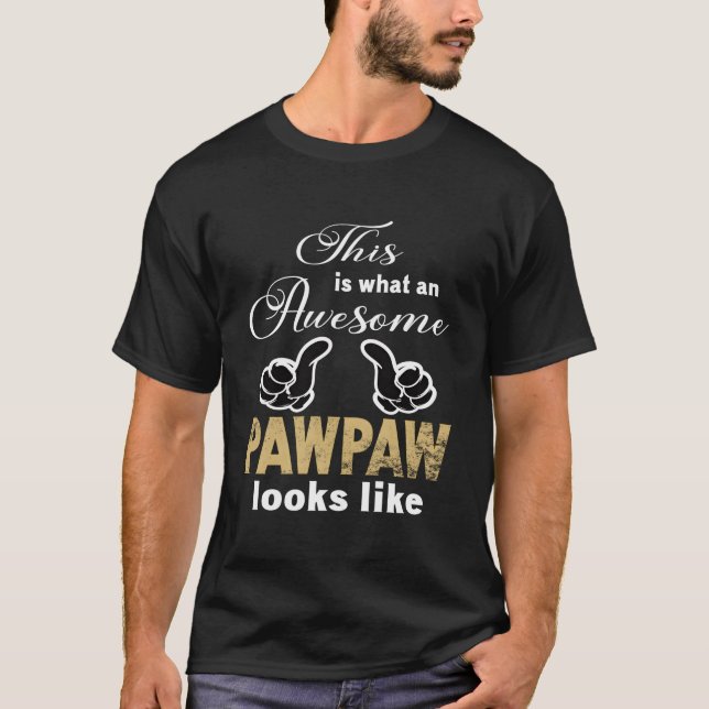 Camiseta This Is W An Awesomet Pawpaw Looks Like Family Gra (Frente)