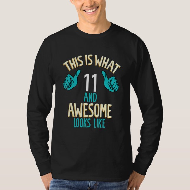 Camiseta This is what 11 and awesome looks like (Frente)