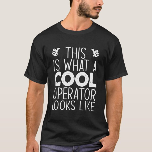 Camiseta This Is What A Cool Operator Looks Like (Frente)