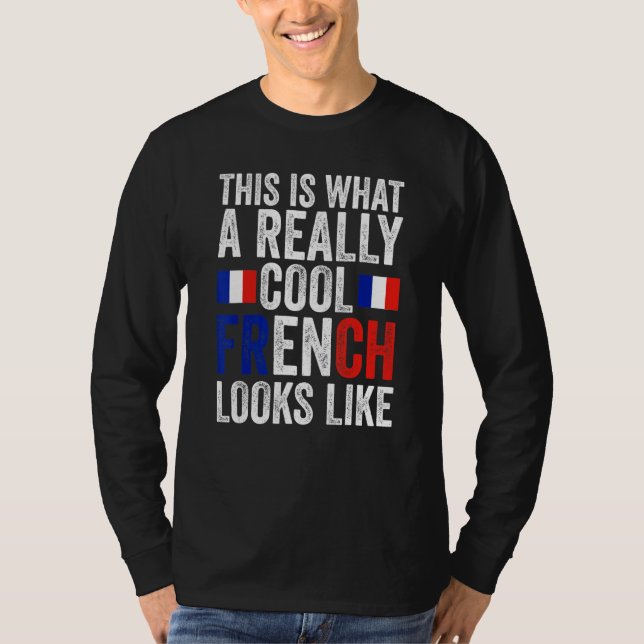 Camiseta this is what a really cool French looks like Frenc (Frente)
