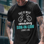 Camiseta This is what an amazing son-in-law looks like<br><div class="desc">This is what an amazing son-in-law looks like for everyone being part of a new family with their in-laws and having a wedding or engagement party</div>