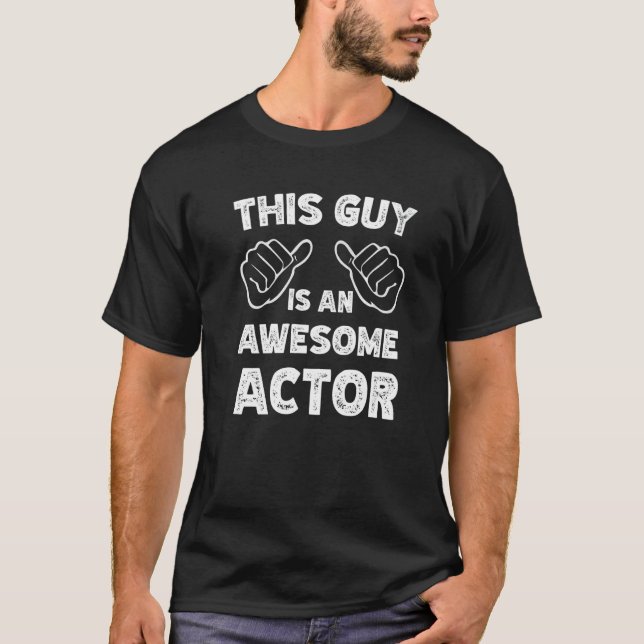 Camiseta This is what an awesome Actor look like   (Frente)