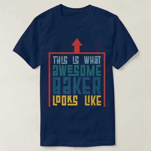 Camiseta This Is What An Awesome Baker Looks Like Baking   (Frente do Design)