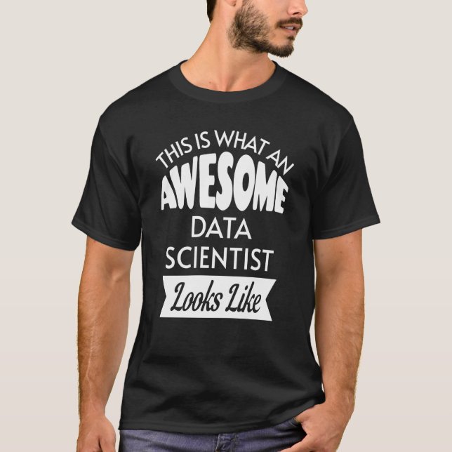 Camiseta This Is What An Awesome Data Scientist Looks Like (Frente)