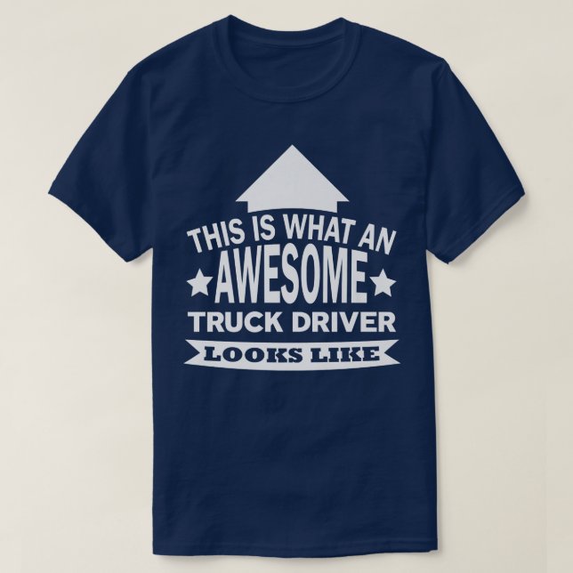 Camiseta This is what an awesome Truck driver looks like  T (Frente do Design)
