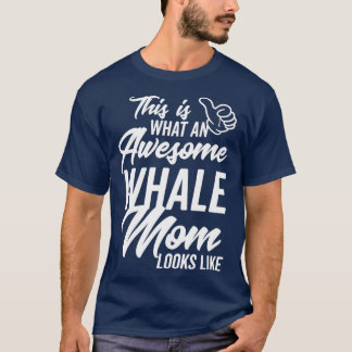 Camiseta This is what an Awesome Whale Mom looks like