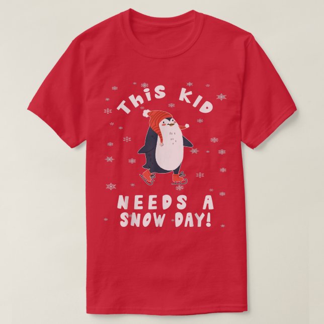 Camiseta This Kid Needs A Snow Day Ice Skating Penguin Snow (Frente do Design)