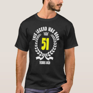 Camiseta This Legend Was Born 51 Years Ago 51st Birthday