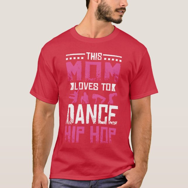 Camiseta This Mom loves to dance Hip Hop friend (Frente)