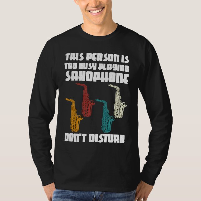 Camiseta this person is too busy playing saxophone saxophon (Frente)