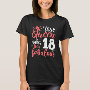 Camiseta This Queen Makes 18 Look Fabulous 18th Birthday