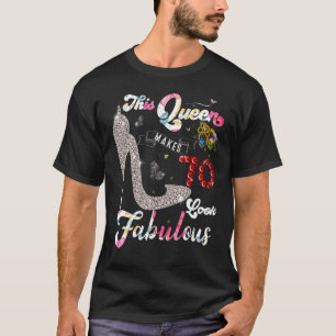 Camiseta This Queen Makes 70 Look Fabulous Queen 70 Year Ol