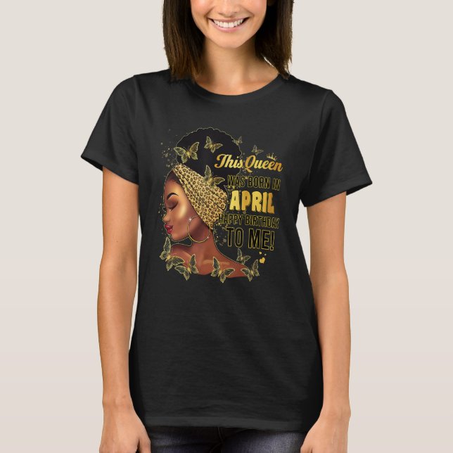 Camiseta This Queen Was Born In April Afro Black Women Birt (Frente)