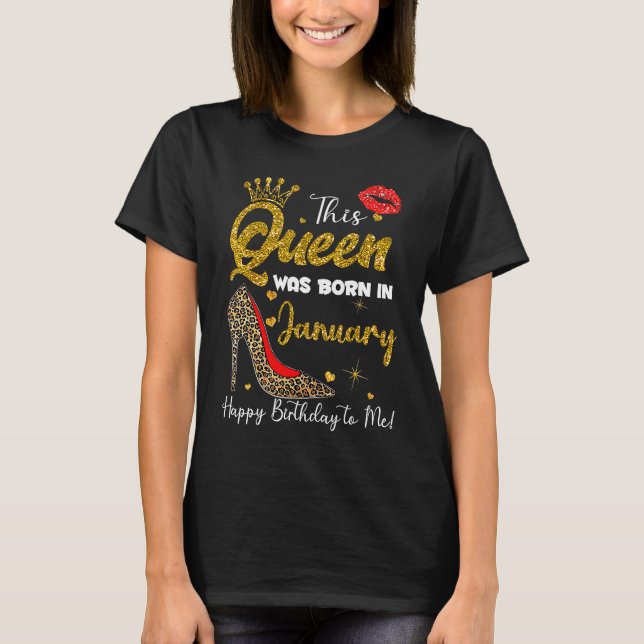 Camiseta This Queen Was Born In January Happy Birthday To M (Frente)