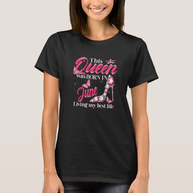 Camiseta This Queen Was Born in June Living My best Life fo (Frente)