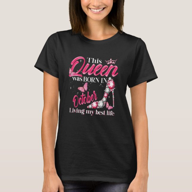 Camiseta This Queen Was Born in October Living My best Life (Frente)